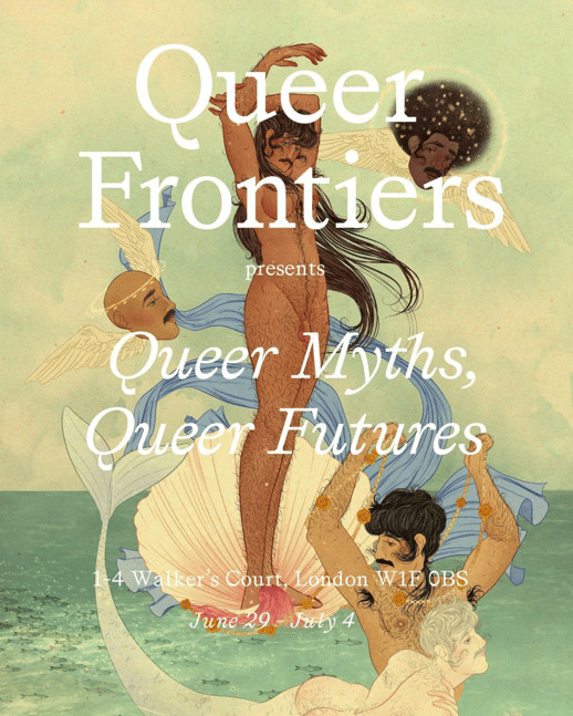 A goddess-like figure stands on an open shell, surrounded by floating heads with angel wings and a mermaid person swimming in the pale green water underneath. White writing overlays the artwork, saying 'Queer Frontiers presents Queer Myths, Queer Futures'.